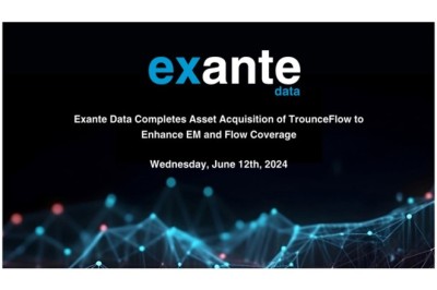 شركة Exante Data تكمل صفقة الاستحواذ على أصول شركة TrounceFlow لتعزيز تغطية الأسواق الناشئة والتدفقات